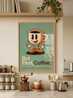 But First, Coffee art print displayed in a styled interior