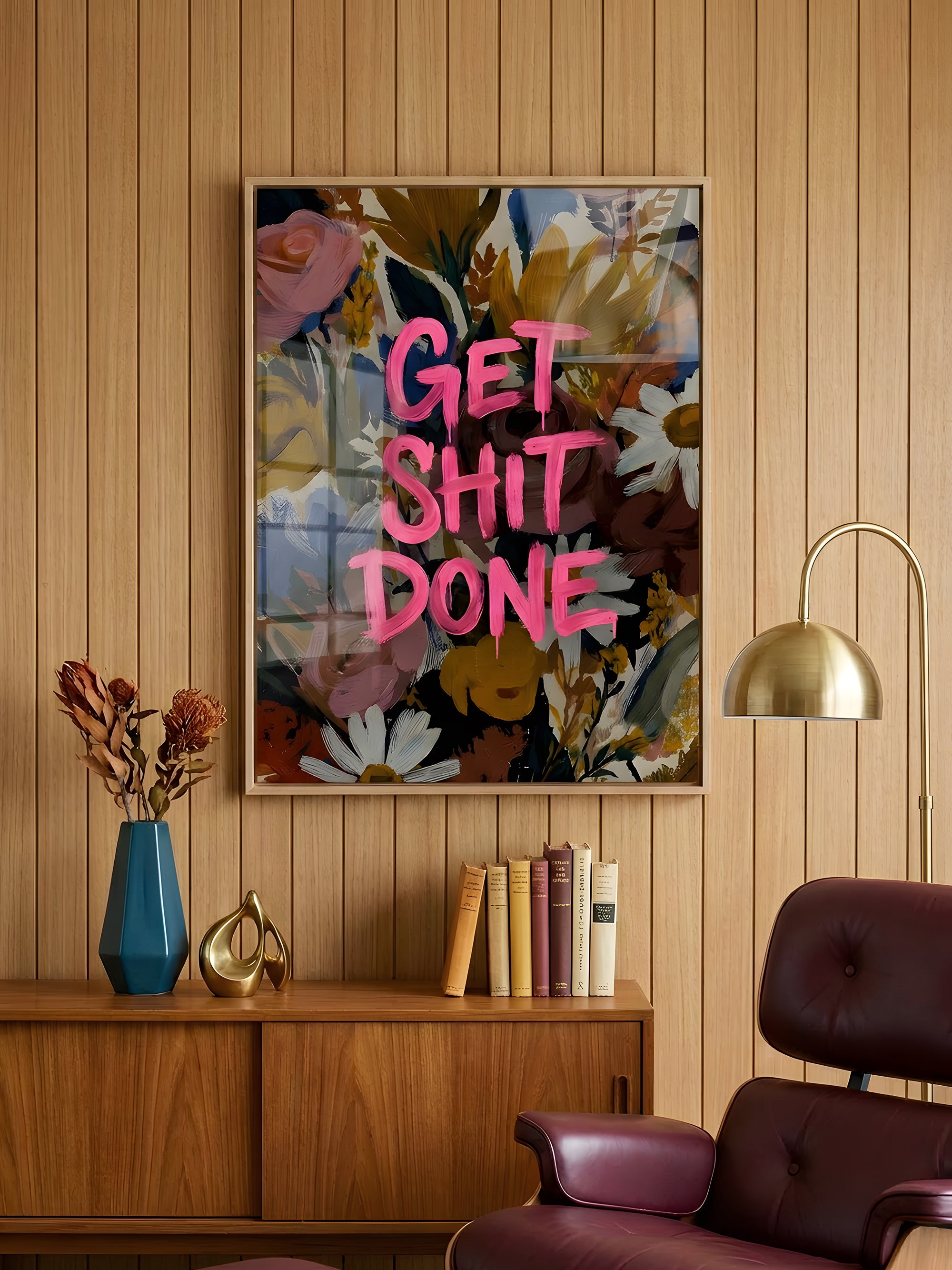 Get Sh*t Done art print displayed in a modern interior