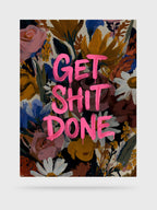 Get Sh*t Done fine art print, unframed, by HOOKD Studio