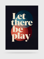 Let There Be Play fine art print, unframed, by HOOKD Studio